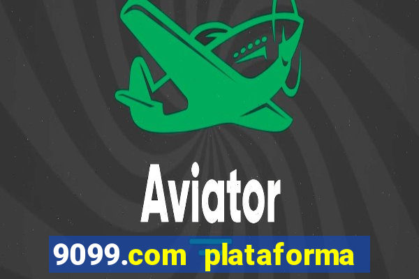 9099.com plataforma de jogos